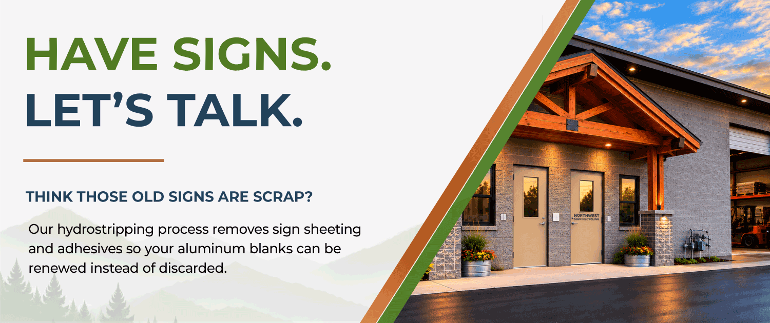 Contact Hero – Northwest Sign Recycling Northwest Sign Recycling contact banner featuring “Have Signs. Let’s Talk.” and the company facility in Central Oregon.